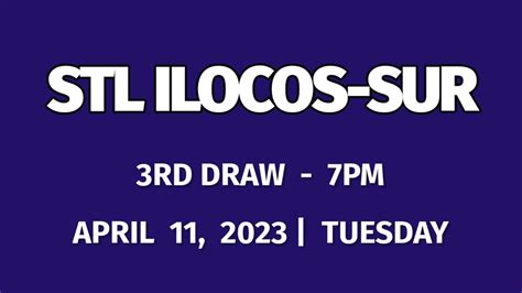 3RD DRAW, STL ILOCOS SUR 7PM RESULT TODAY April 11, .